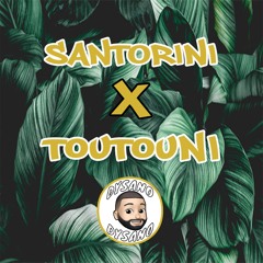 Santorini X TouTouni 158 - 111 BPM (By DYSANO Transi)