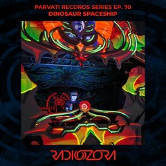 DINOSAUR SPACESHIP | Parvati Records Series Ep. 70 | 25/08/2022