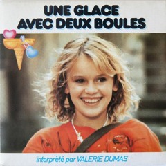 VALERIE DUMAS - Une Glace Avec Deux Boules (1982)