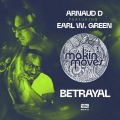 MAKIN133 - Arnaud D ft Earl W Green "Betrayal" - Available now via Traxsource.com