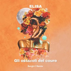 Elisa - Gli ostacoli del cuore (Bergh C Remix) FREE DL