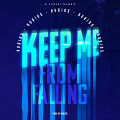 Kuri0s - Keep Me From Falling