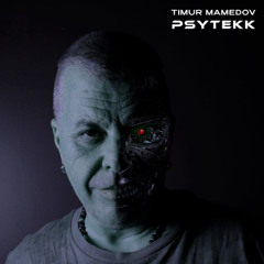 Timur Mamedov - PsyTekk @ Excl. for ChillOutPlanet.Ru