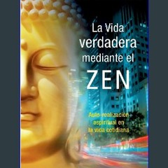 ebook read pdf 🌟 La vida verdadera mediante el ZEN: Auto-realización espiritual en la vida cotidia