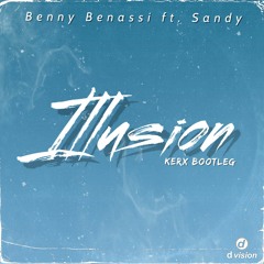 Benny Benassi - Illusion (KERX Remix Bootleg)