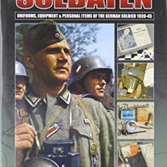 Read KINDLE ✓ Deutsche Soldaten: Uniforms, Equipment and Personal Items of the German