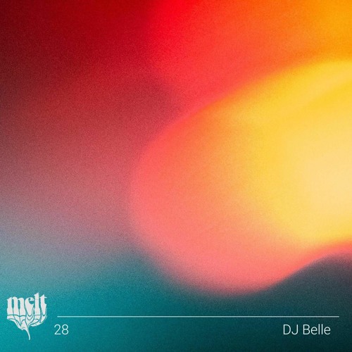 melt mix vol. 28 - DJ Belle