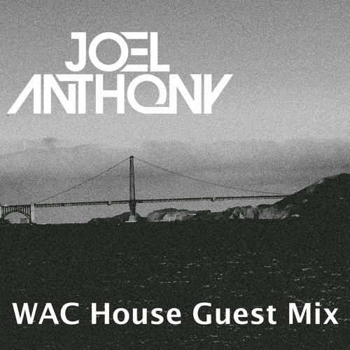 WAC House Guest Mix - Joel Anthony