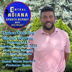 Tipton Golf Pro Micah Voorhis (Co-Host: Michelle Garmon; Podcast 344.1)