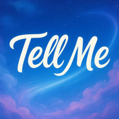 Tell Me