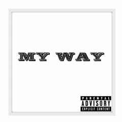 MY WAY ($lil$tad$)