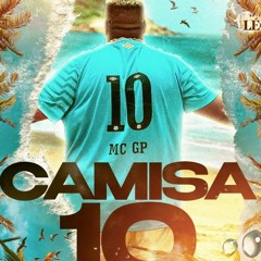 CAMISA 10 - MC GP  (DJ Victor) Áudio Oficial