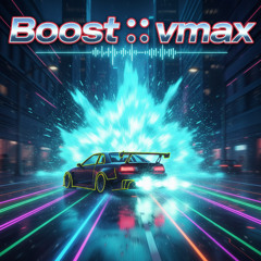 Boost ∴ vmax
