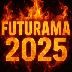FUTURAMA 2025