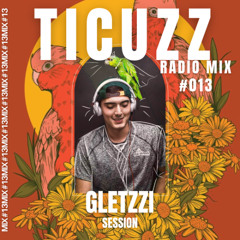 TICUZZ 013 - RADIO MIX GLETZZI