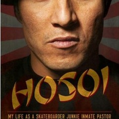 FREE PDF 🎯 Hosoi: My Life as a Skateboarder Junkie Inmate Pastor by  Christian Hosoi