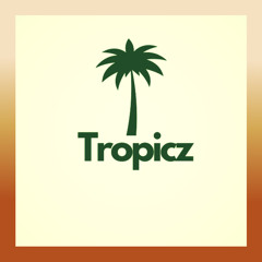 Tropicz (FREE DL)