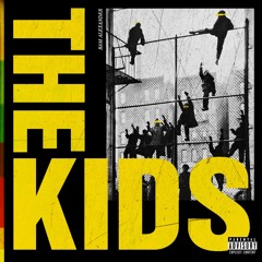 Bam Alexander - THE KIDS [prod. by JaylenMugz]