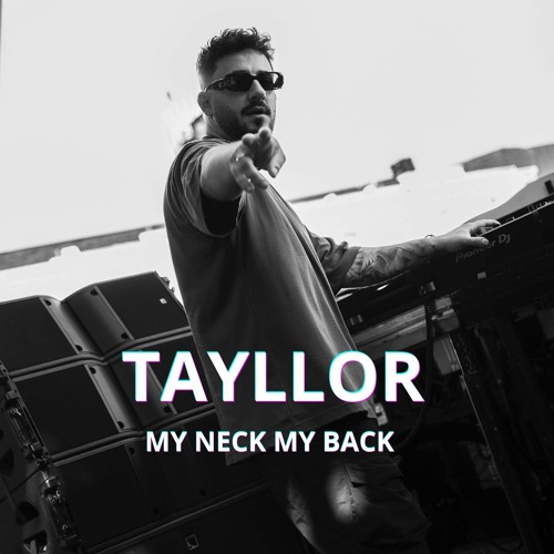 Tayllor - My Neck My Back