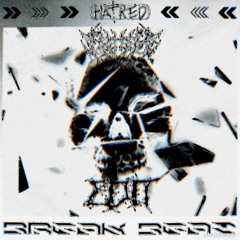 Hatred - Break Beat (RXTTEN Edit)