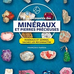 TÉLÉCHARGER À la découverte des minéraux et pierres précieuses: Minéraux et gemmes, sachez le
