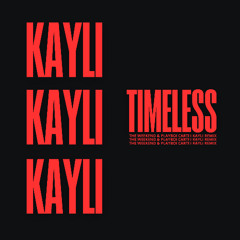 Timeless (KAYLI Remix)