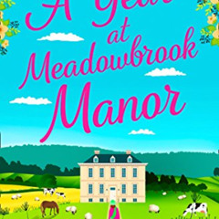 DOWNLOAD KINDLE 📤 A Year at Meadowbrook Manor: Escape to the countryside this year w