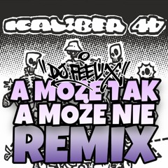 A Może Tak A Może Nie - DJ FEEL-X RMX