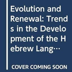 ❤pdf Evolution and Renewal: Trends in the Development of the Hebrew Language