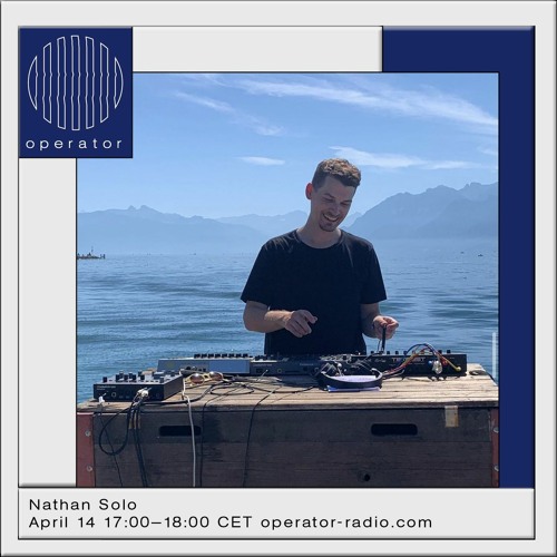 Nathan Solo - 14th April 2022 @operator-radio, Rotterdam
