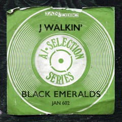J Walkin' - Black Emeralds
