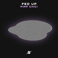 APLR032 Pimp Chic! - Fed Up (Original Mix)