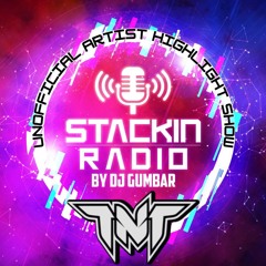 Stackin' Radio Show 7/8/24 TNT Artist Focus (Unofficial) - Hosted By Gumbar On Defection Radio
