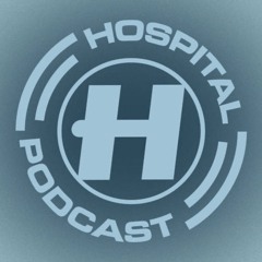 Hospital Podcast 489 - Hosted by Degs