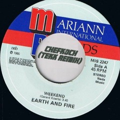 Chefkoch - Earth & Fire "Weekend" (Tekk Remix)