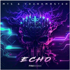 MTS & Fr3akmaster - Echo