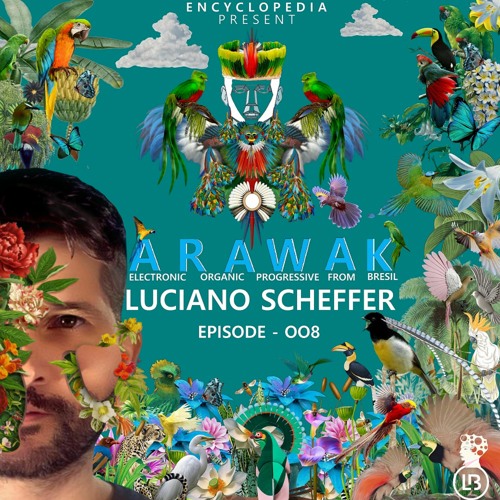 LUCIANO SCHEFFER - ARAWAK SAISON 1 - EPISODE 08 - ENCYCLOPEDIA 2021