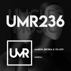 Markin, Broska, Ye-low - Mandala [UNCLES MUSIC]