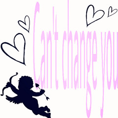 cant change you