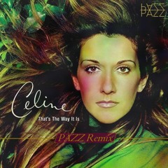 Céline Dion X PAZZ - That's The Way It Is