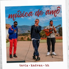 Música De Amô - Kadvan, Tavis & BH (Acústico)