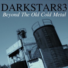 Beyond The Old Cold Metal 1