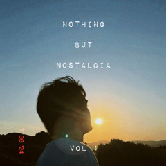Nothing but nostalgia - Vol 1
