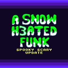 SpookSong - A Snow H3ated Funk OST