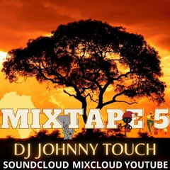 DJ JohnnyTouch MIXTAPE 5 (AFROBEAT)
