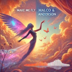 Malco & Anderson - Make Me Fly