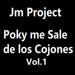 Jm Project Poky Me Sale de los Cojones
