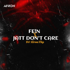 DJ AFRON - FE!N X JAAT DON'T CARE - AFRO HOUSE
