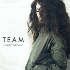 Lorde - Team (LoSt. Remix)