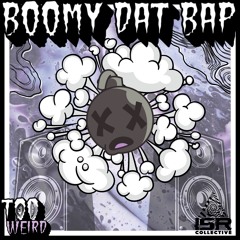 To0 Weird - Boomy Bap Bap